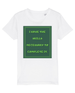 i have the skills necessary to complete it8 Tricou mânecă scurtă  Copii Mini Creator