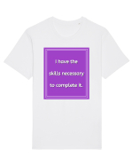 i have the skills necessary to complete it9 Tricou mânecă scurtă Unisex Rocker