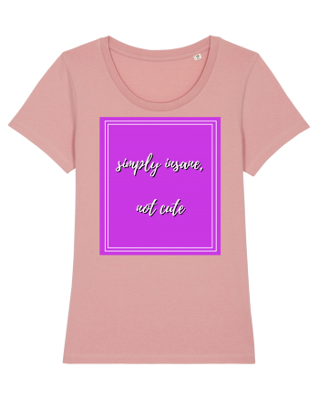 simply insane not cute4 Canyon Pink