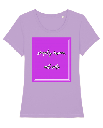 simply insane not cute4 Lavender Dawn