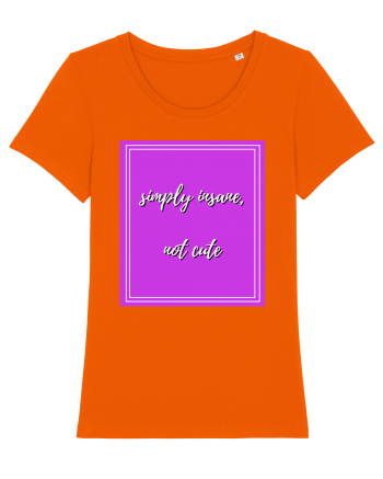 simply insane not cute4 Bright Orange
