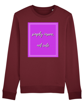 simply insane not cute4 Burgundy