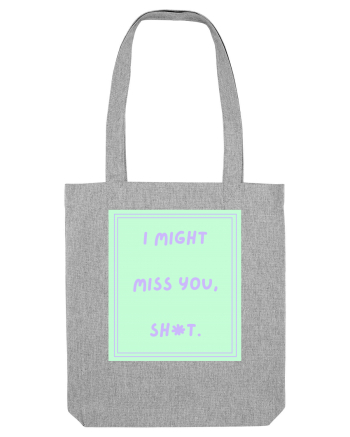 i might miss you shit5 Heather Grey