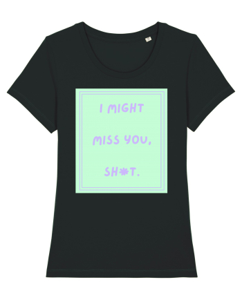 i might miss you shit5 Black