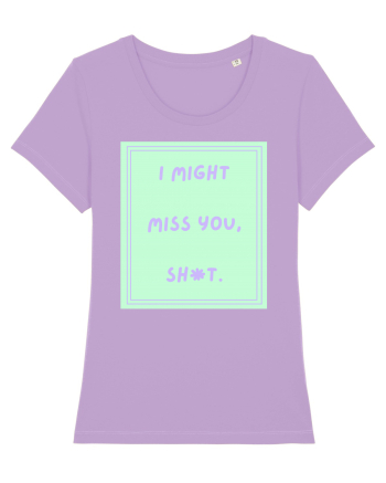 i might miss you shit5 Lavender Dawn