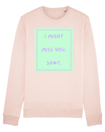 i might miss you shit5 Candy Pink