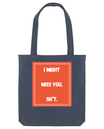 i might miss you shit6 Midnight Blue