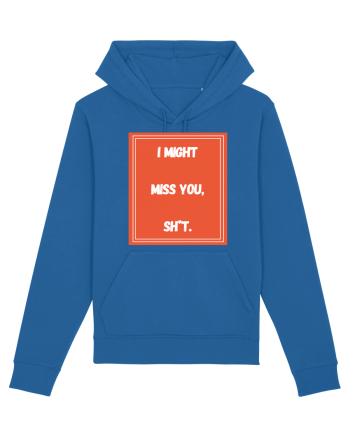 i might miss you shit6 Royal Blue