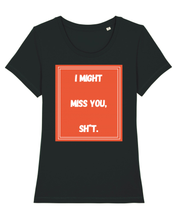 i might miss you shit6 Black