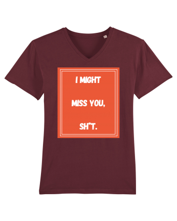 i might miss you shit6 Burgundy
