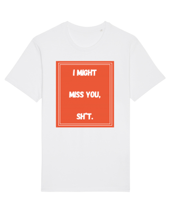 i might miss you shit6 White