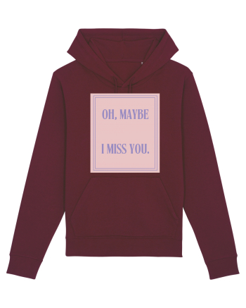 oh maybe i miss you4 Burgundy