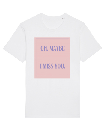 oh maybe i miss you4 White