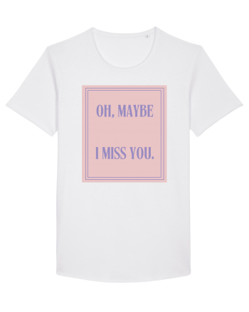 oh maybe i miss you4 White