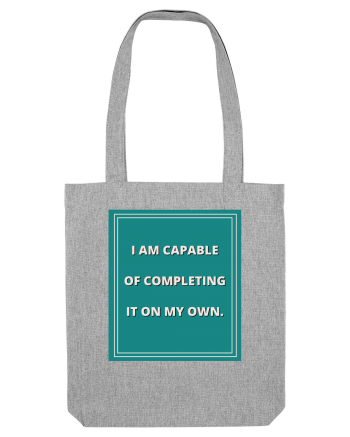 i am capable of completing it on my  own8 Heather Grey