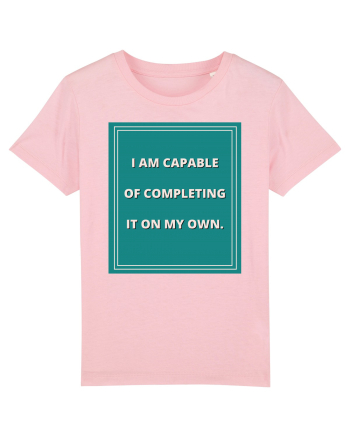 i am capable of completing it on my  own8 Cotton Pink