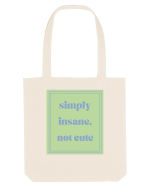 simply insane not cute5 Sacoșă textilă