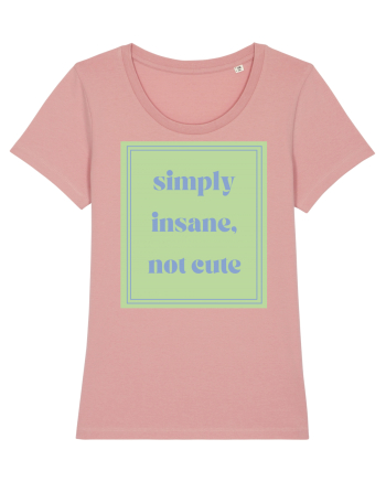 simply insane not cute5 Canyon Pink