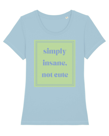 simply insane not cute5 Sky Blue