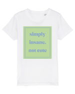 simply insane not cute5 Tricou mânecă scurtă  Copii Mini Creator
