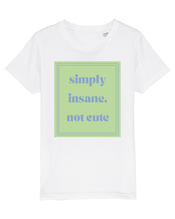 simply insane not cute5 White