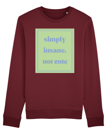 simply insane not cute5 Burgundy