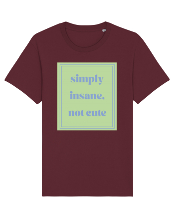 simply insane not cute5 Burgundy