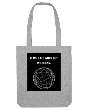 it will all work out in the end6 Heather Grey