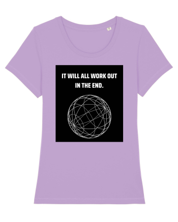 it will all work out in the end6 Lavender Dawn