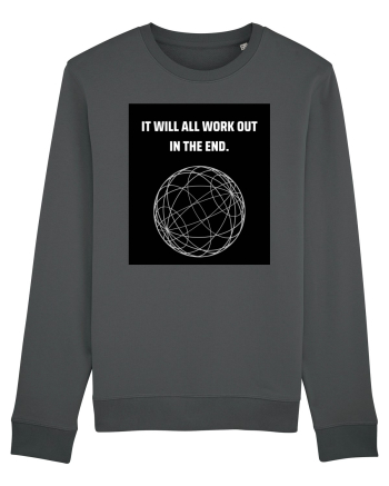 it will all work out in the end6 Anthracite
