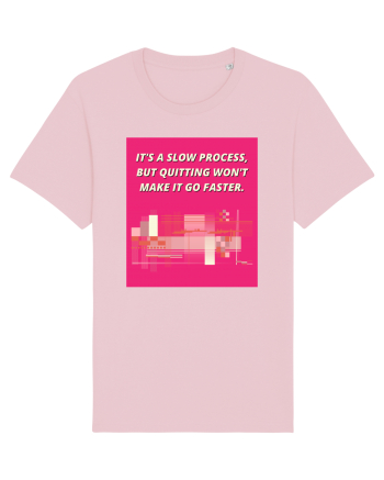 it s a slow process5 Cotton Pink