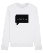 don t believe everything you hear6 Bluză mânecă lungă Unisex Rise