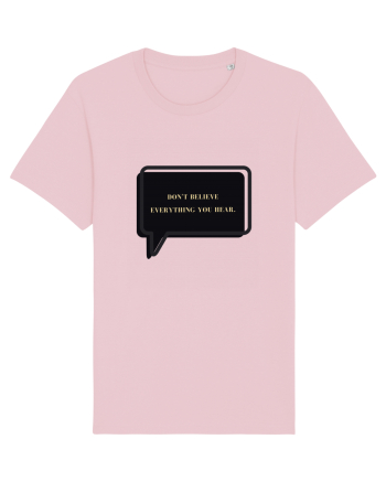 don t believe everything you hear6 Cotton Pink