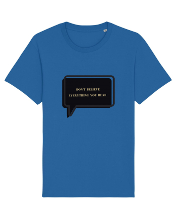 don t believe everything you hear6 Royal Blue