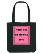 there are no terrible days7 Sacoșă textilă