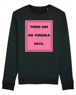 there are no terrible days7 Bluză mânecă lungă Unisex Rise