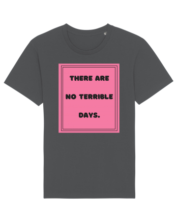there are no terrible days7 Anthracite