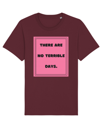 there are no terrible days7 Burgundy