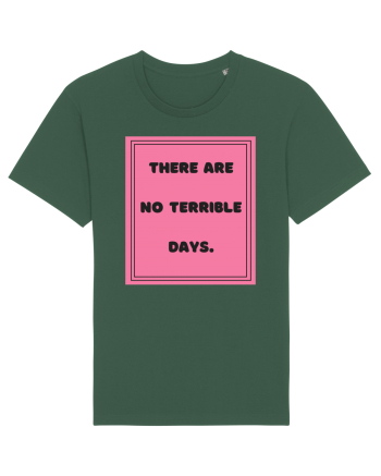 there are no terrible days7 Bottle Green