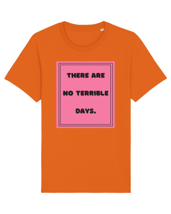 there are no terrible days7 Bright Orange