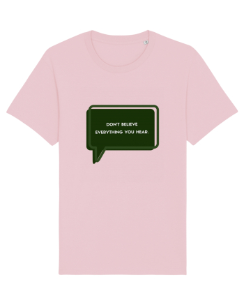don t believe everything you hear5 Cotton Pink