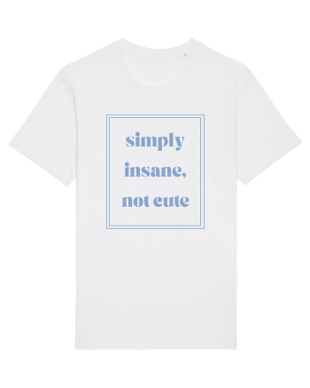 simply insane not cute6 White