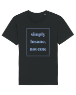 simply insane not cute6 Tricou mânecă scurtă Unisex Rocker