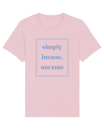 simply insane not cute6 Cotton Pink