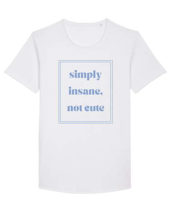 simply insane not cute6 White