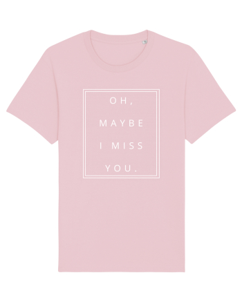 oh maybe i miss you5 Cotton Pink
