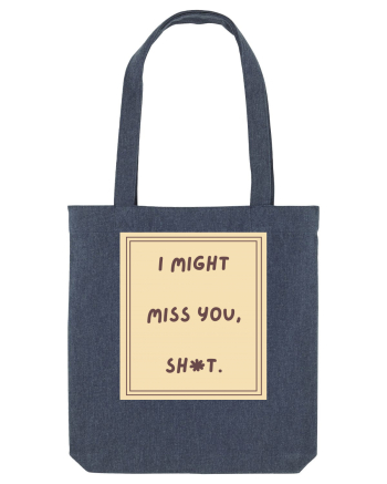 i might miss you shit6 Midnight Blue