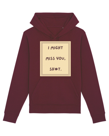 i might miss you shit6 Burgundy