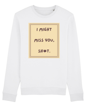 i might miss you shit6 White