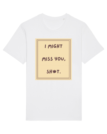 i might miss you shit6 White